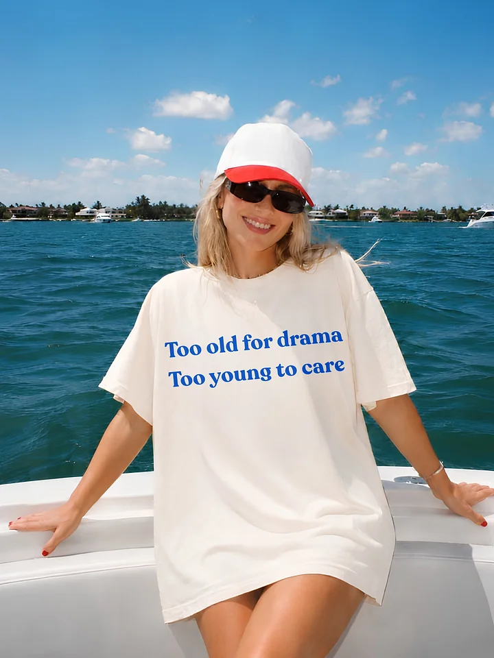 Too Old For Drama T-shirt product image (1)