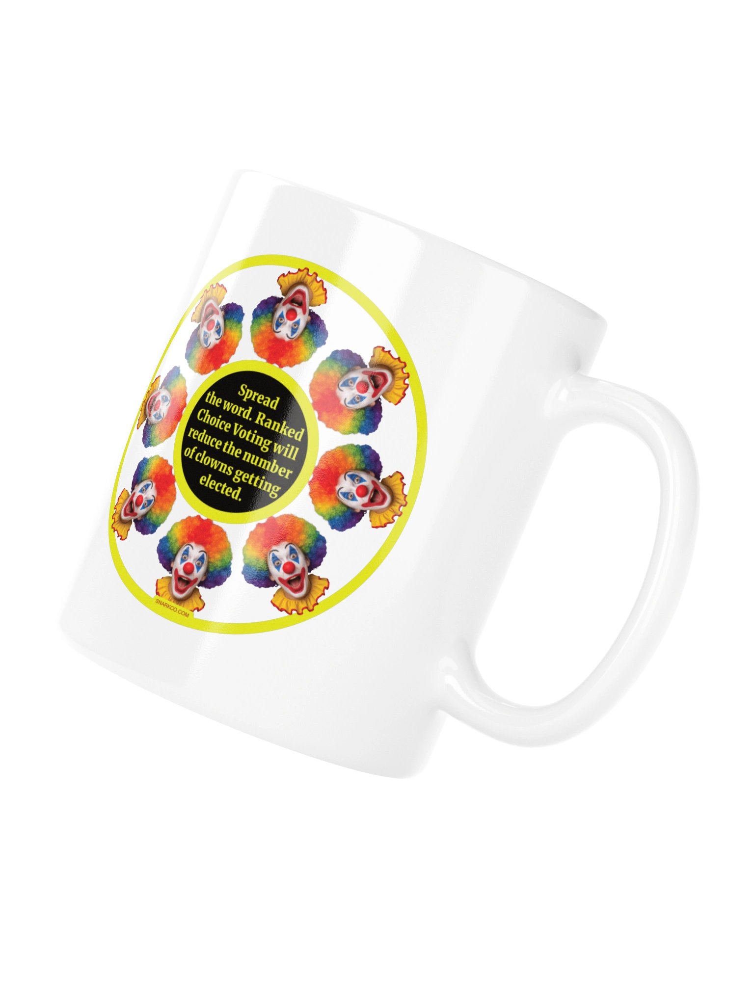 High quality white ceramic mug says: "Spread the word. Ranked Choice Voting will reduce the number of clowns getting elected." product image (11)