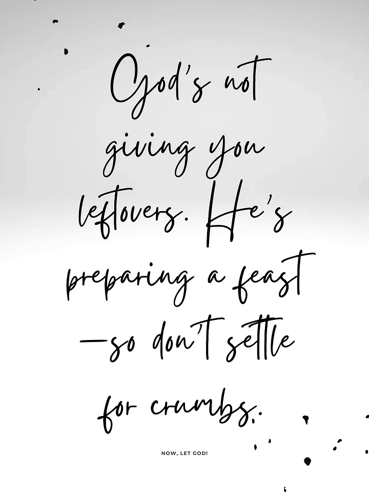 God’s not giving you leftovers - Digital Print product image (1)