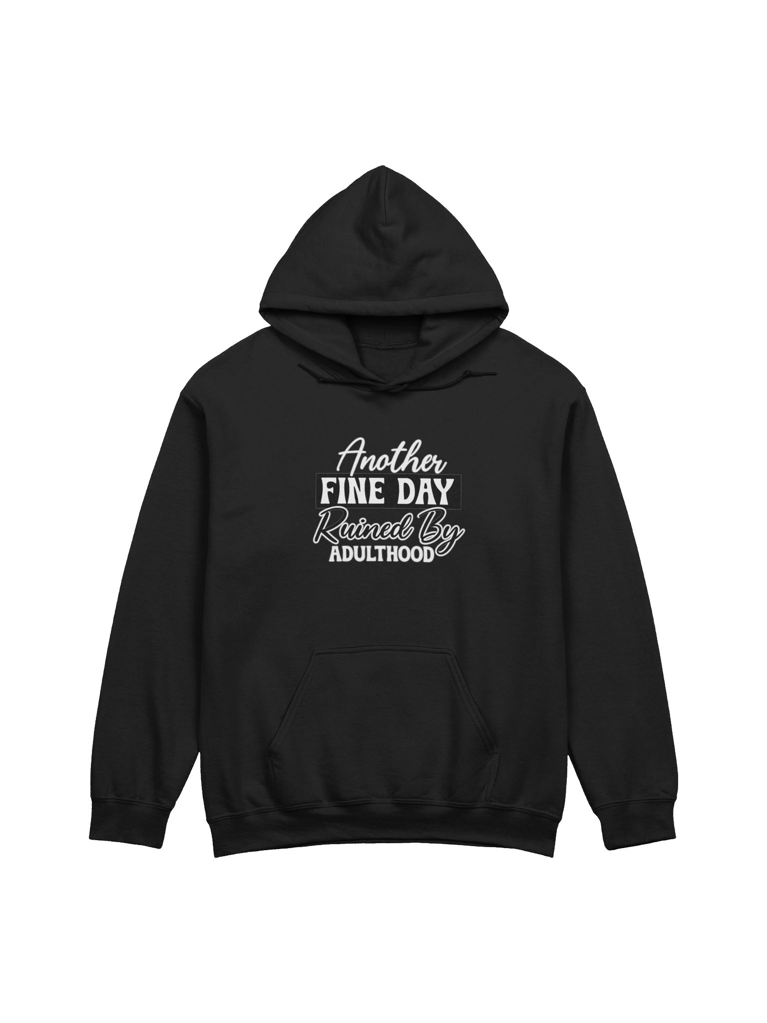 “Another Fine Day Ruined by Adulthood” product image (1)