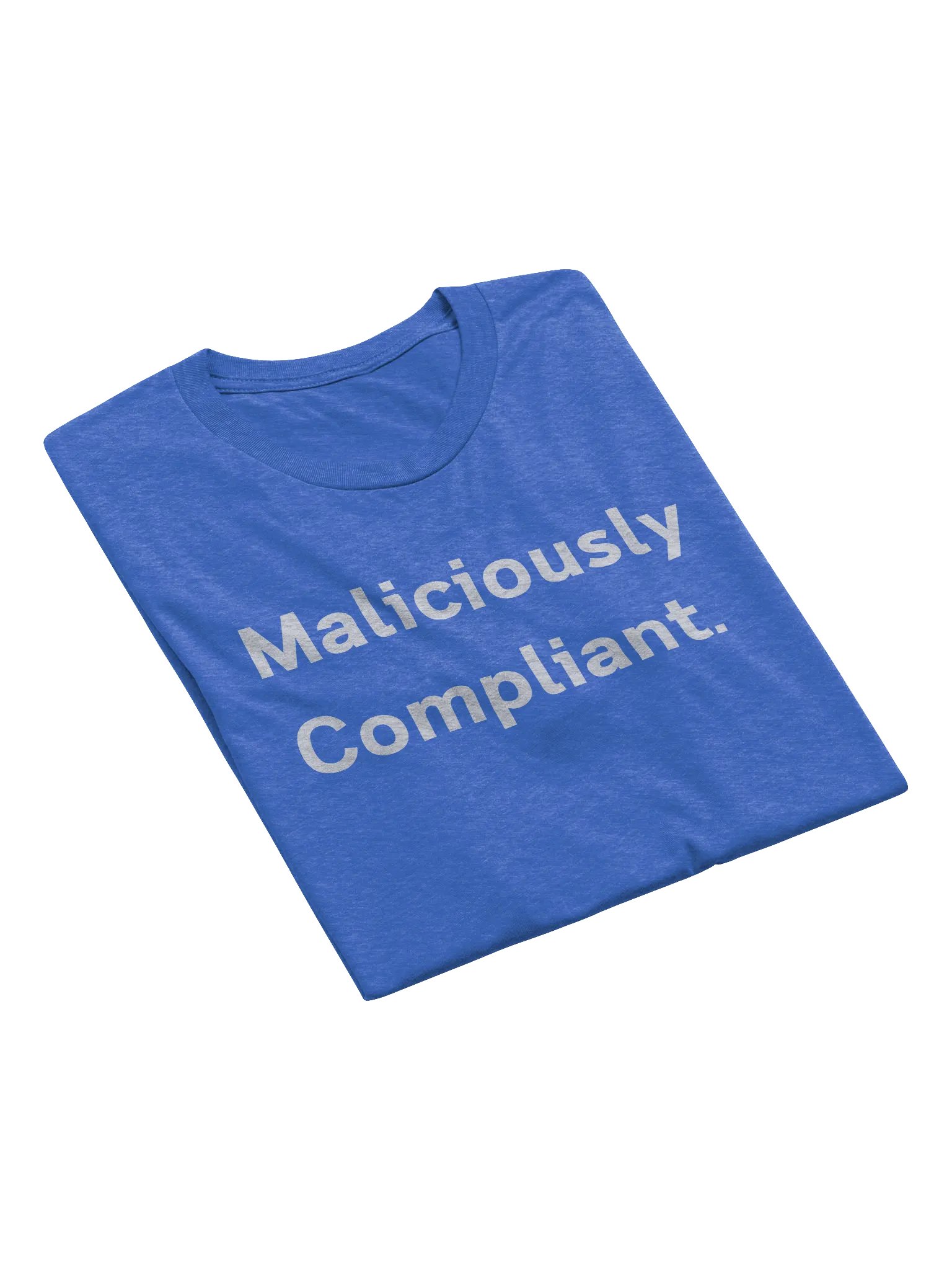 "Maliciously Compliant" T-Shirt product image (3)