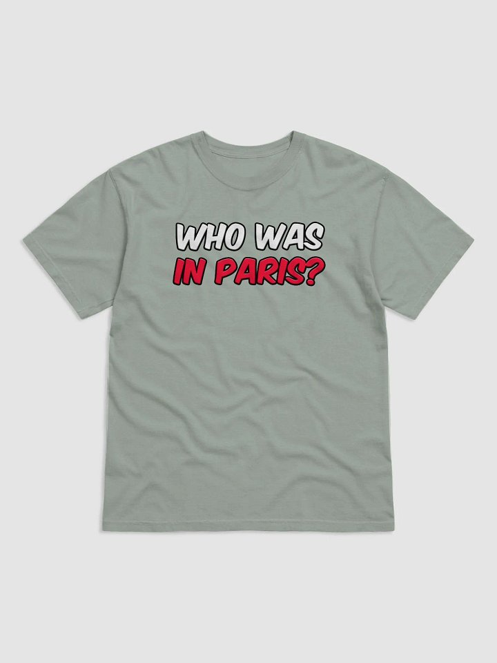 Who Was In Paris? T-shirt product image (10)