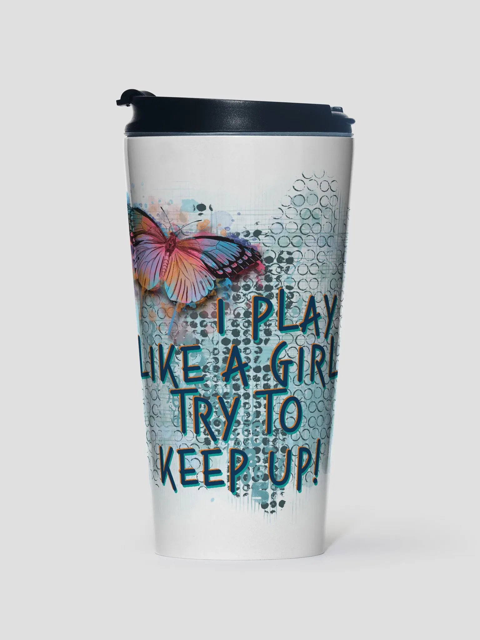 I Play Like A Girl Try To Keep Up Travel Mug Stainless Steel product image (1)