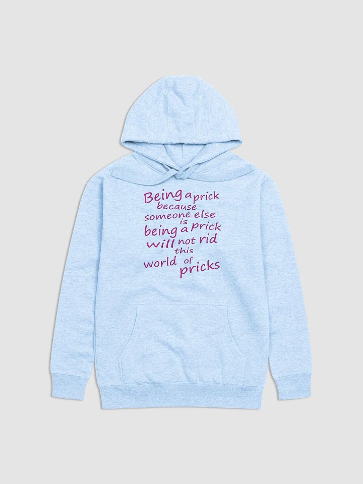 Stop Being A Prick - Pink Lettering - Cotton Heritage Unisex Premium Hoodie product image (2)