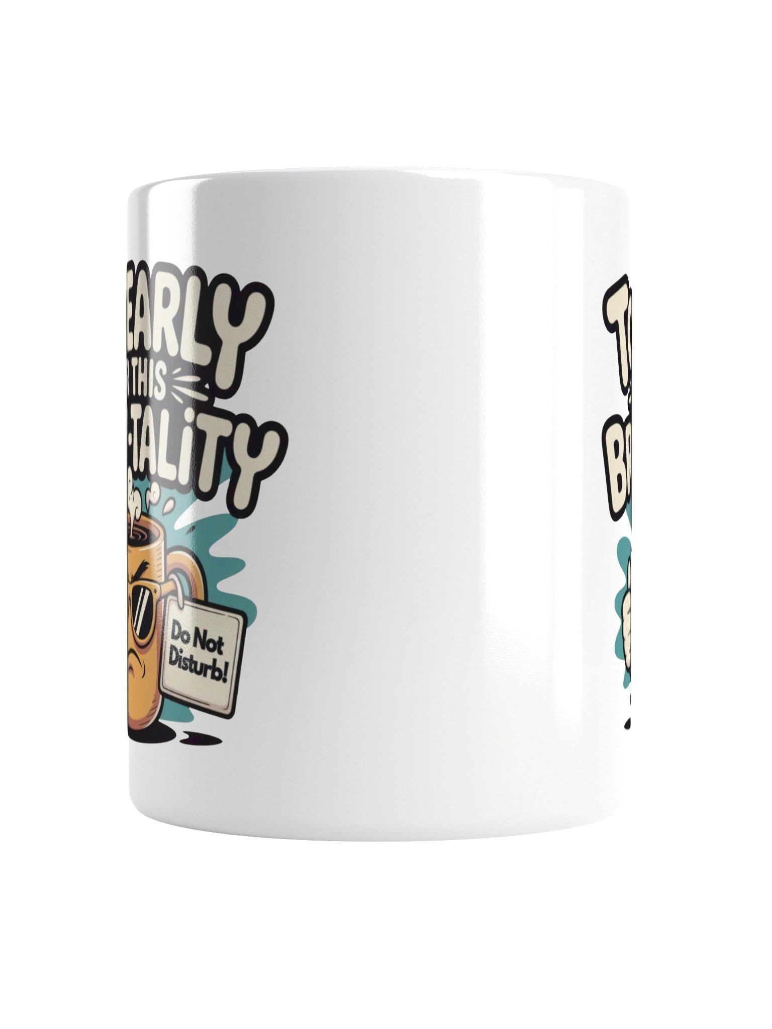 Too Early for This Brew-tality Funny Coffee Mug – Grumpy Morning Humor product image (2)