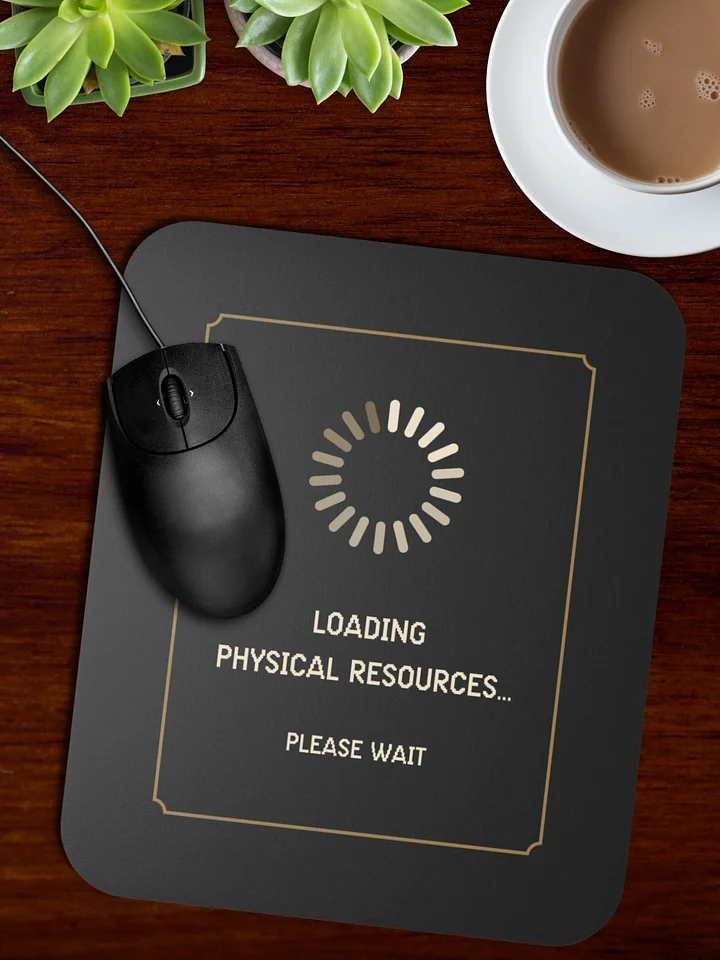 Loading Physical Resources Mouse Pad | Chronic Fatigue & Spoonie Desk Decor product image (1)