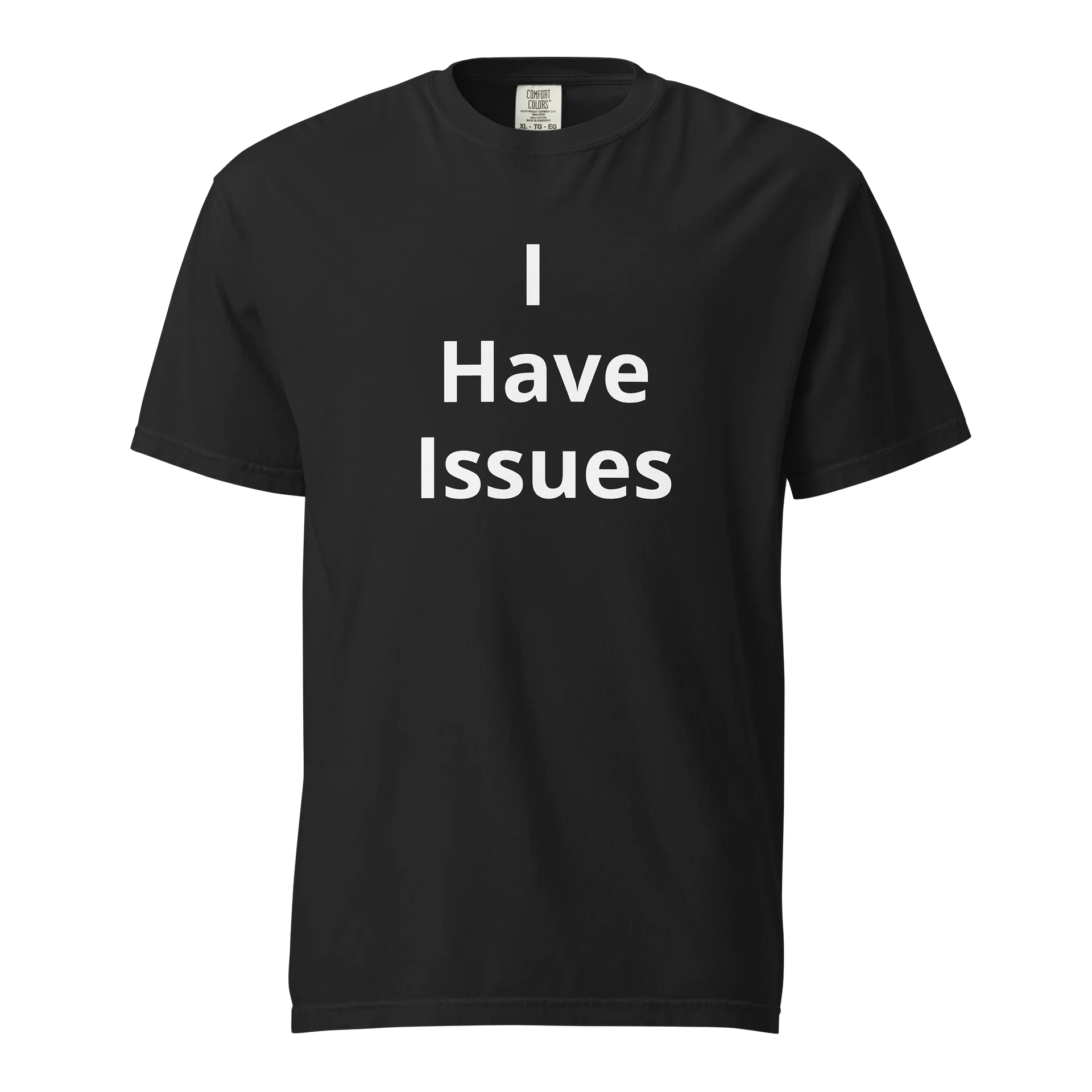 The "I Have Issues" Tshirt product image (1)