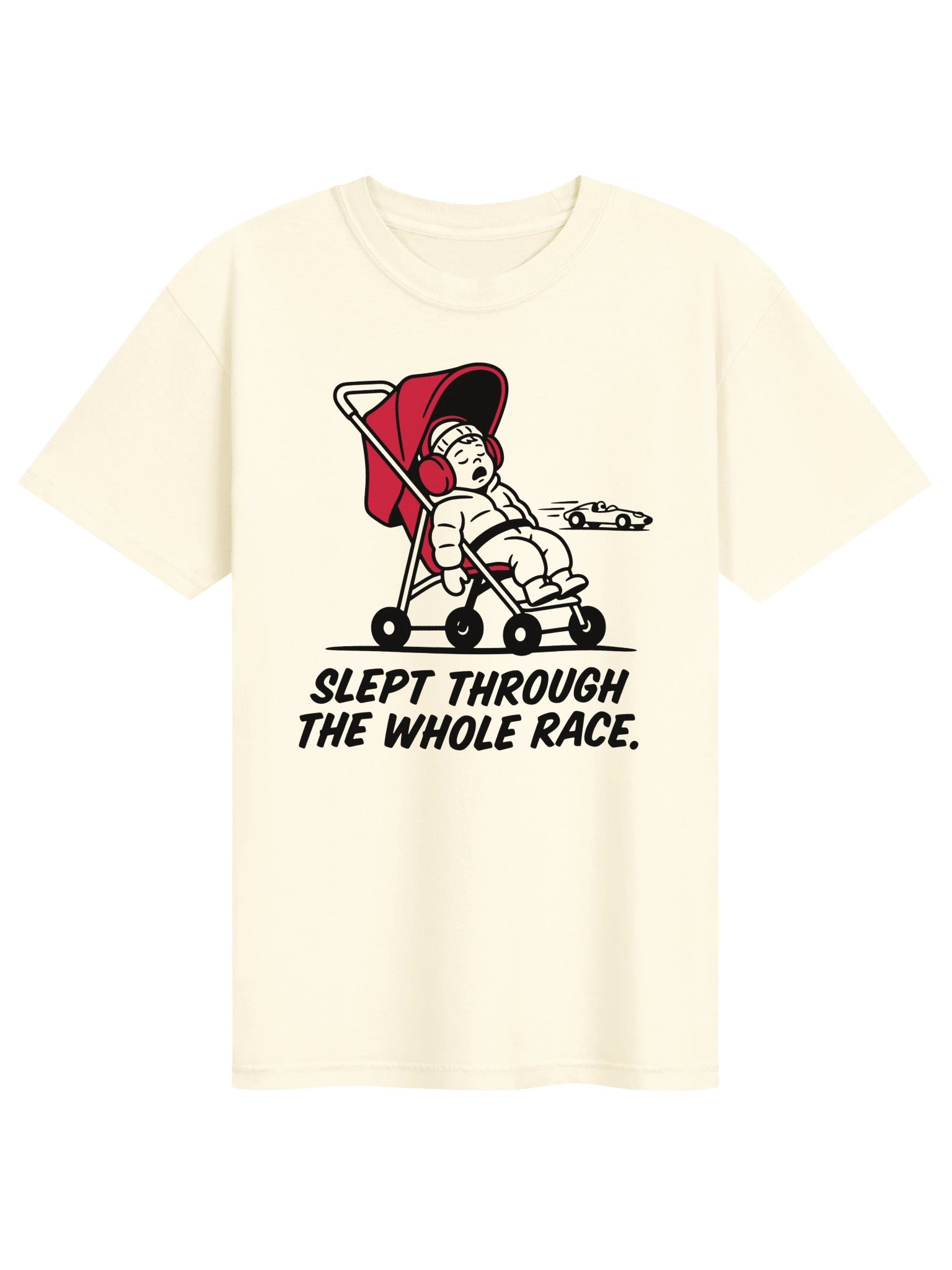 Slept Through the Whole Race. Stroller Tee product image (1)