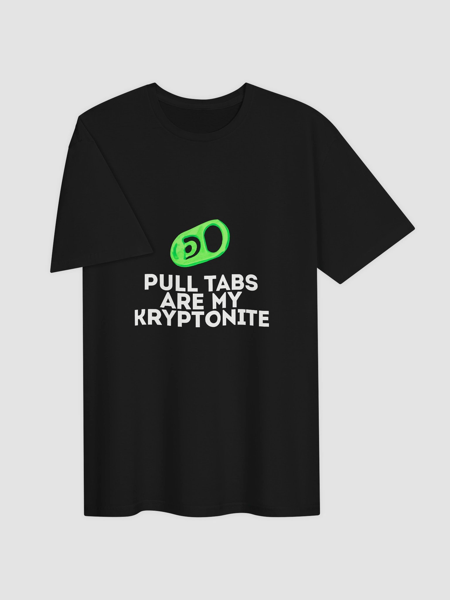 Pull Tabs Are My Kryptonite T Shirt product image (3)