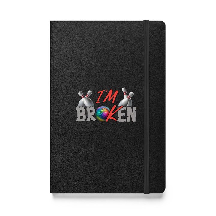 Im Broken Im Ok Bowling Hardcover Notebook product image (1)