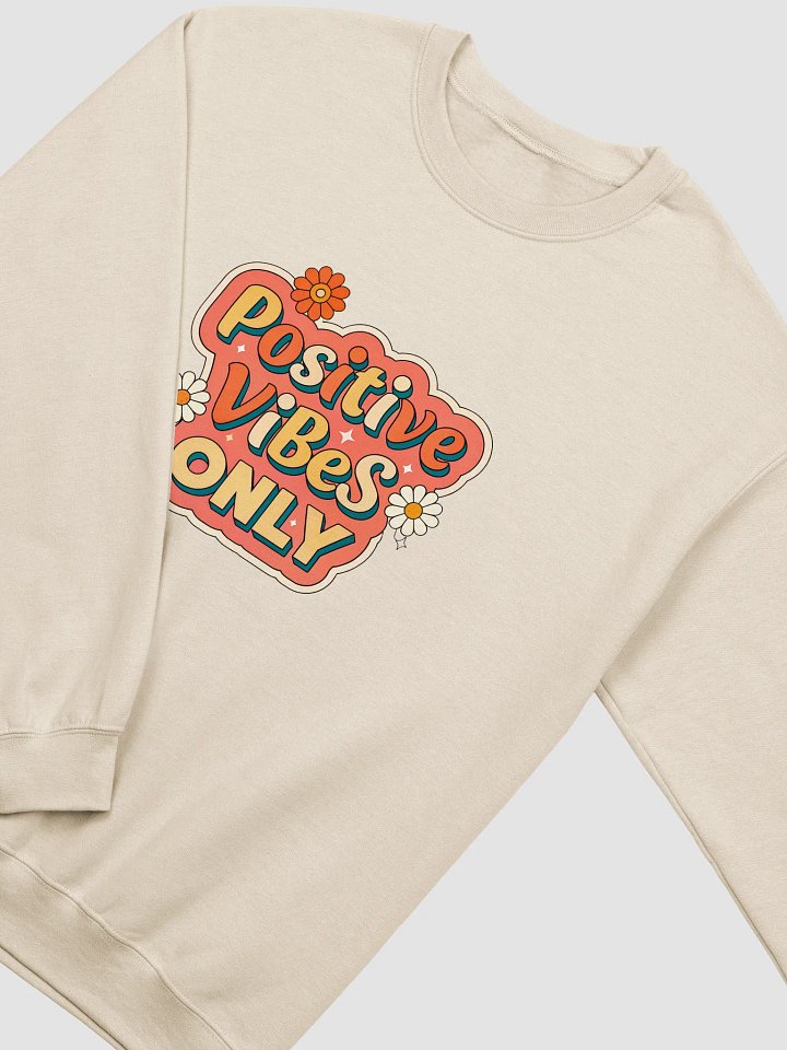 Positive Vibes Only Crewneck Sweatshirt product image (10)