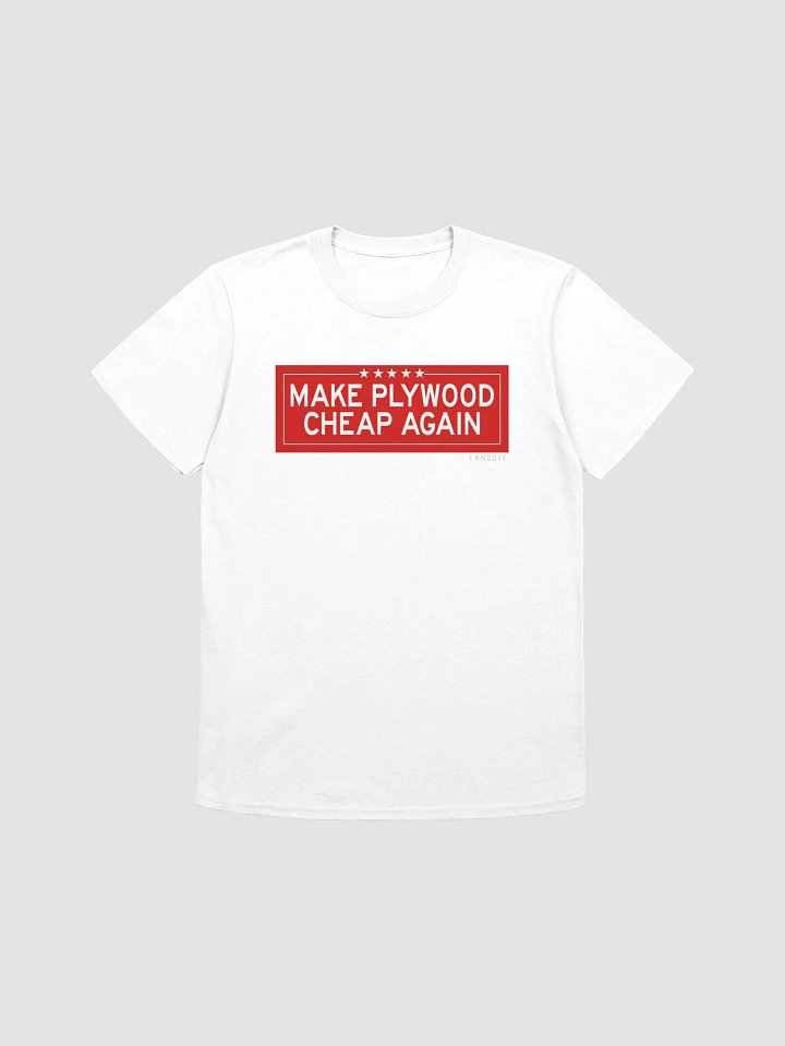 Make Plywood Cheap Again T-Shirt product image (1)