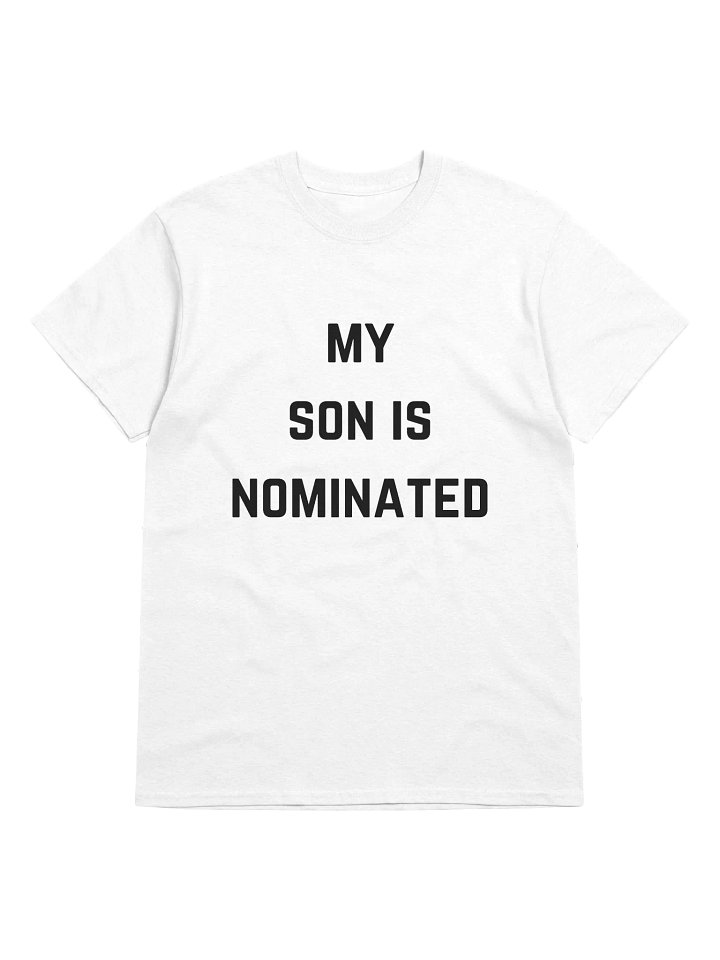 My Son is Nominated Tee (White) product image (1)