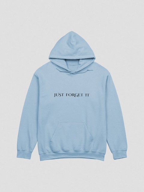 JUST FORGET IT Hoodie product image (4)