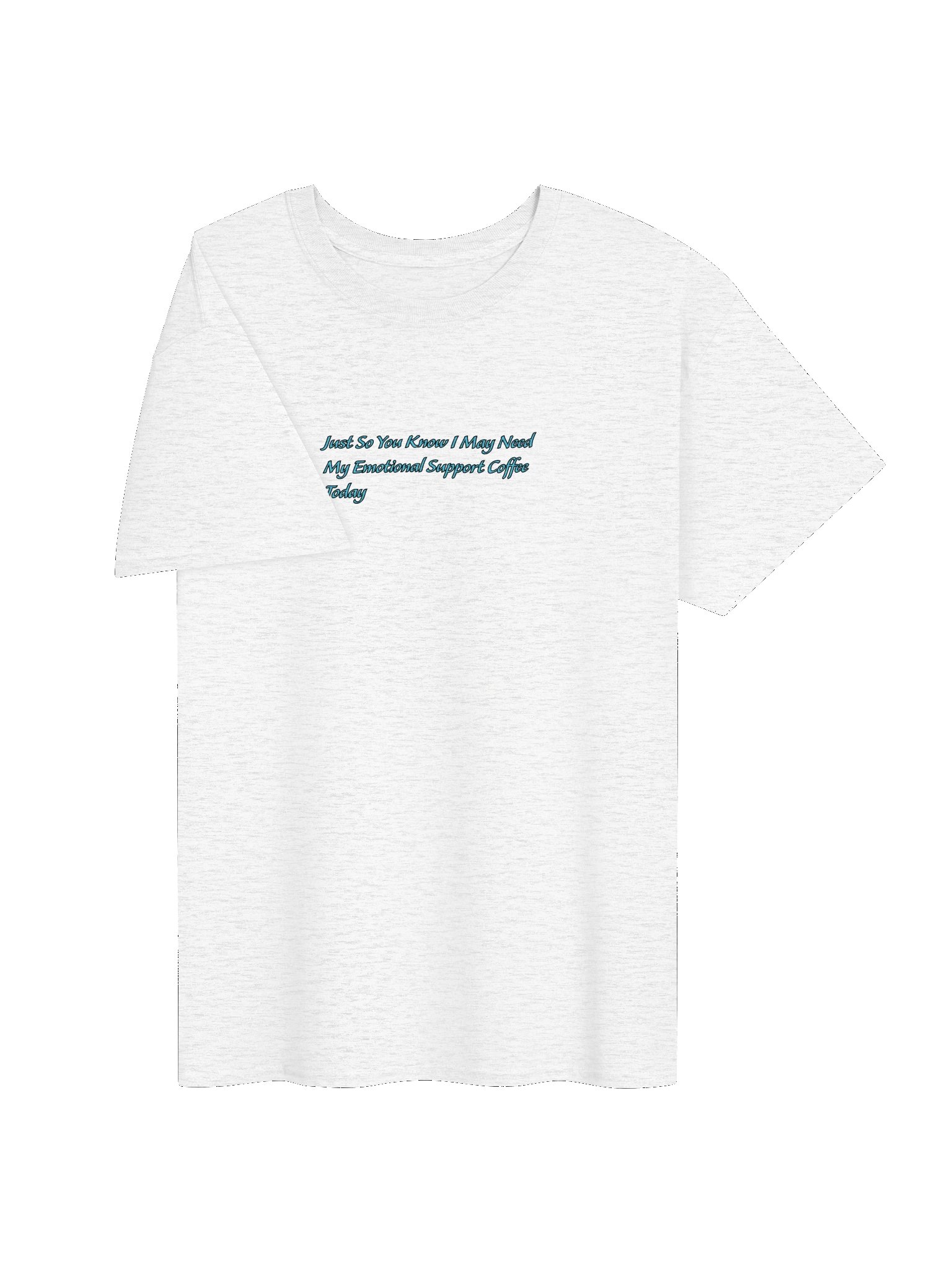 Just So You Know I May Need M Emotional Support Coffee Today T Shirt product image (3)