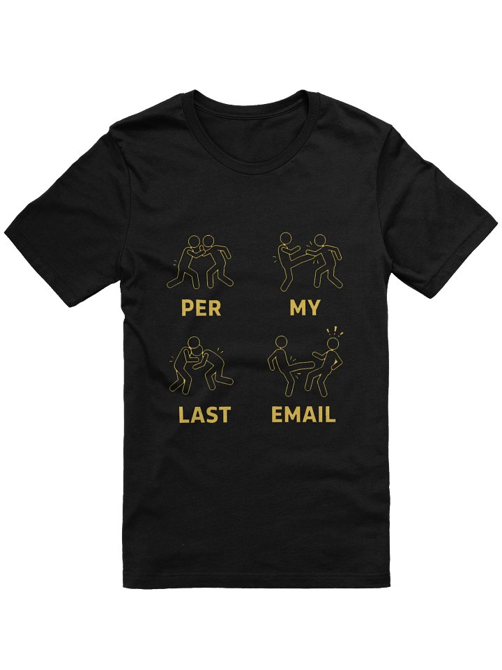 Per My Last Email tshirt product image (13)