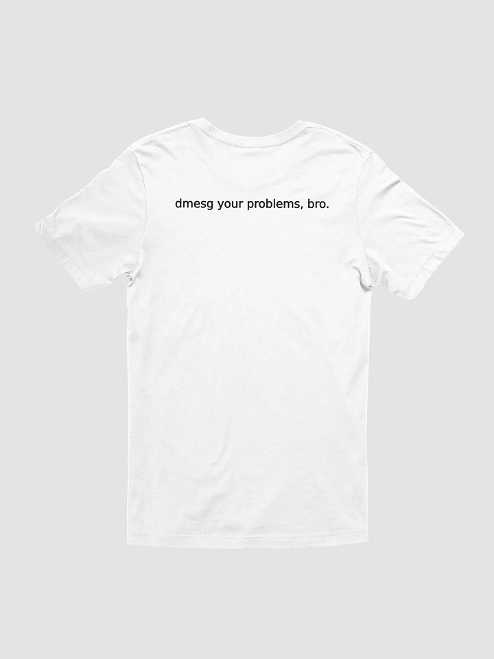 dmesg probs T-Shirt product image (2)