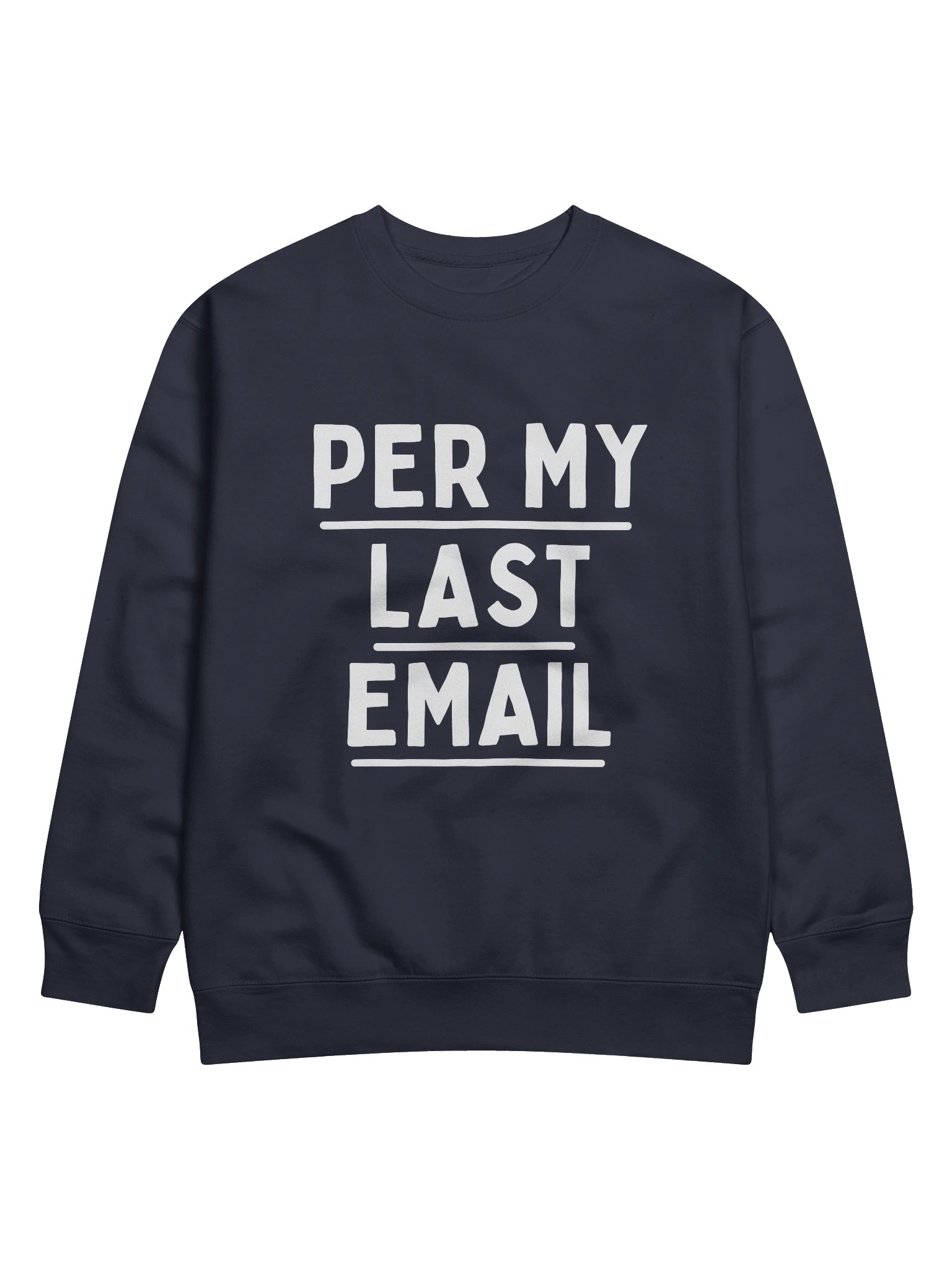 Per My Last Email Sweatshirt product image (1)