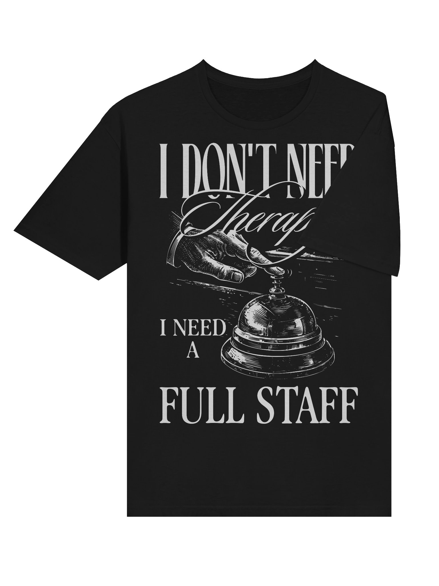 Hotel T-Shirt – I Don’t Need A Therapy, I Need A Full Staff (Black) product image (4)