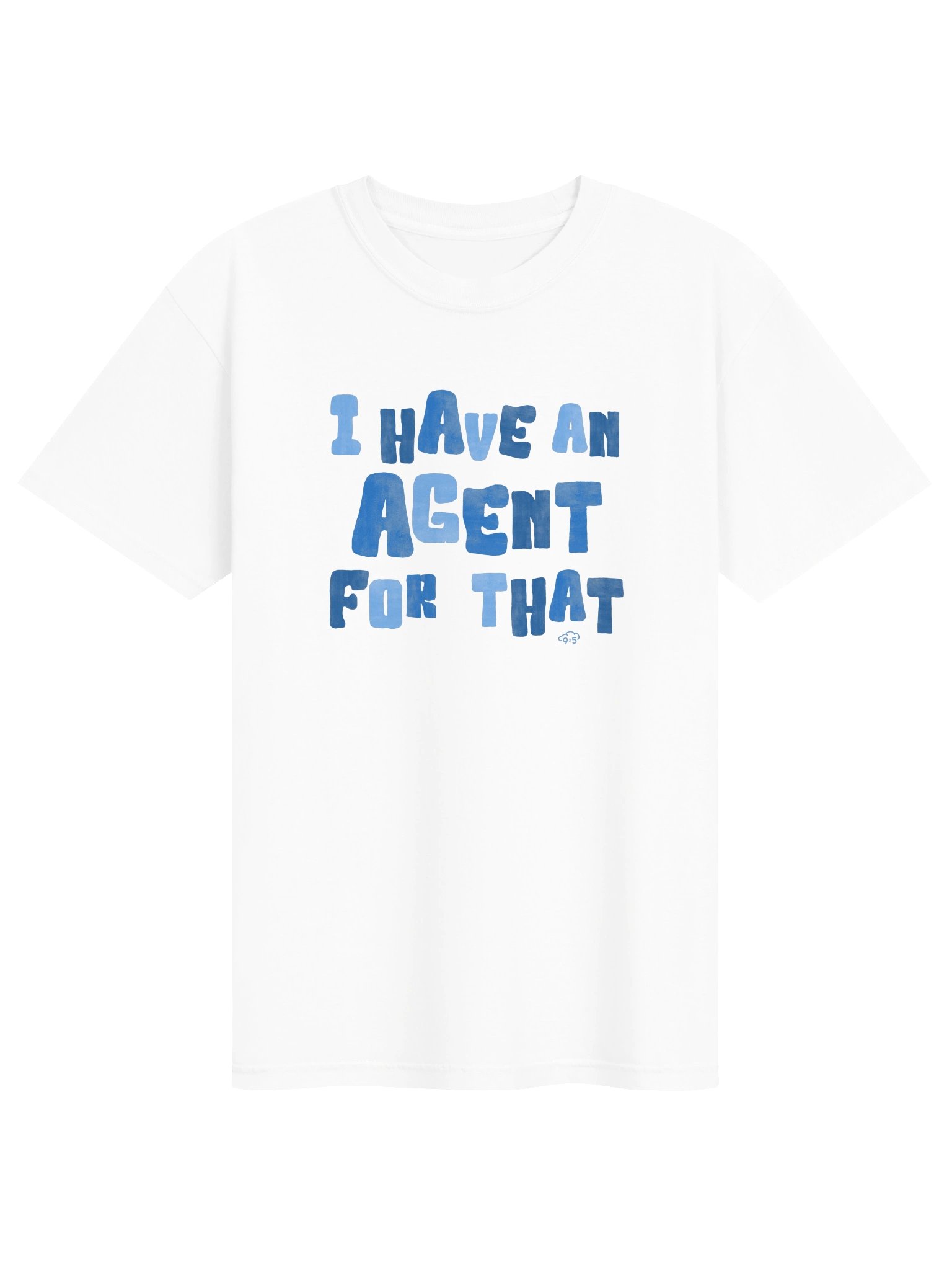 I Have an Agent for That Tee product image (49)