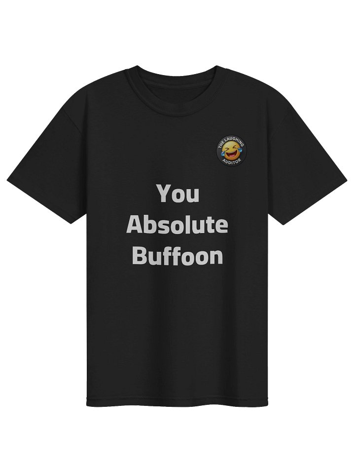 You Absolute Buffoon T-Shirt product image (1)