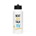 Next Gen Talk TV Signature Water Bottle
