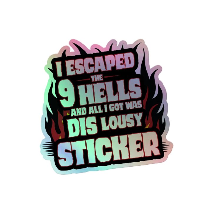 I Escaped The 9 Hells Holo Sticker product image (2)
