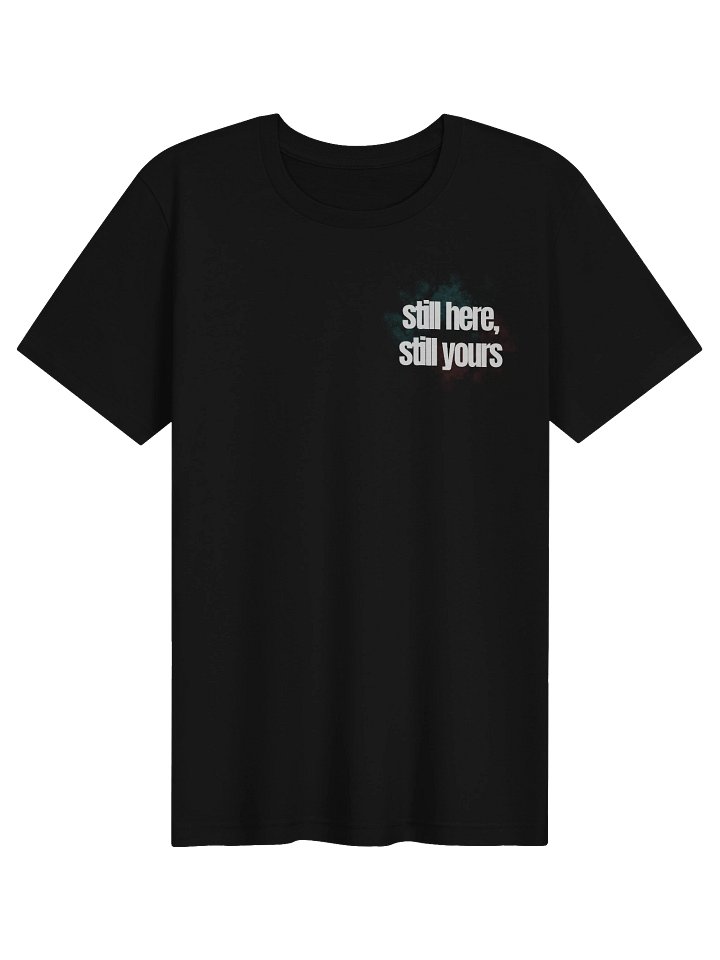 unchase still here still yours shirt product image (1)