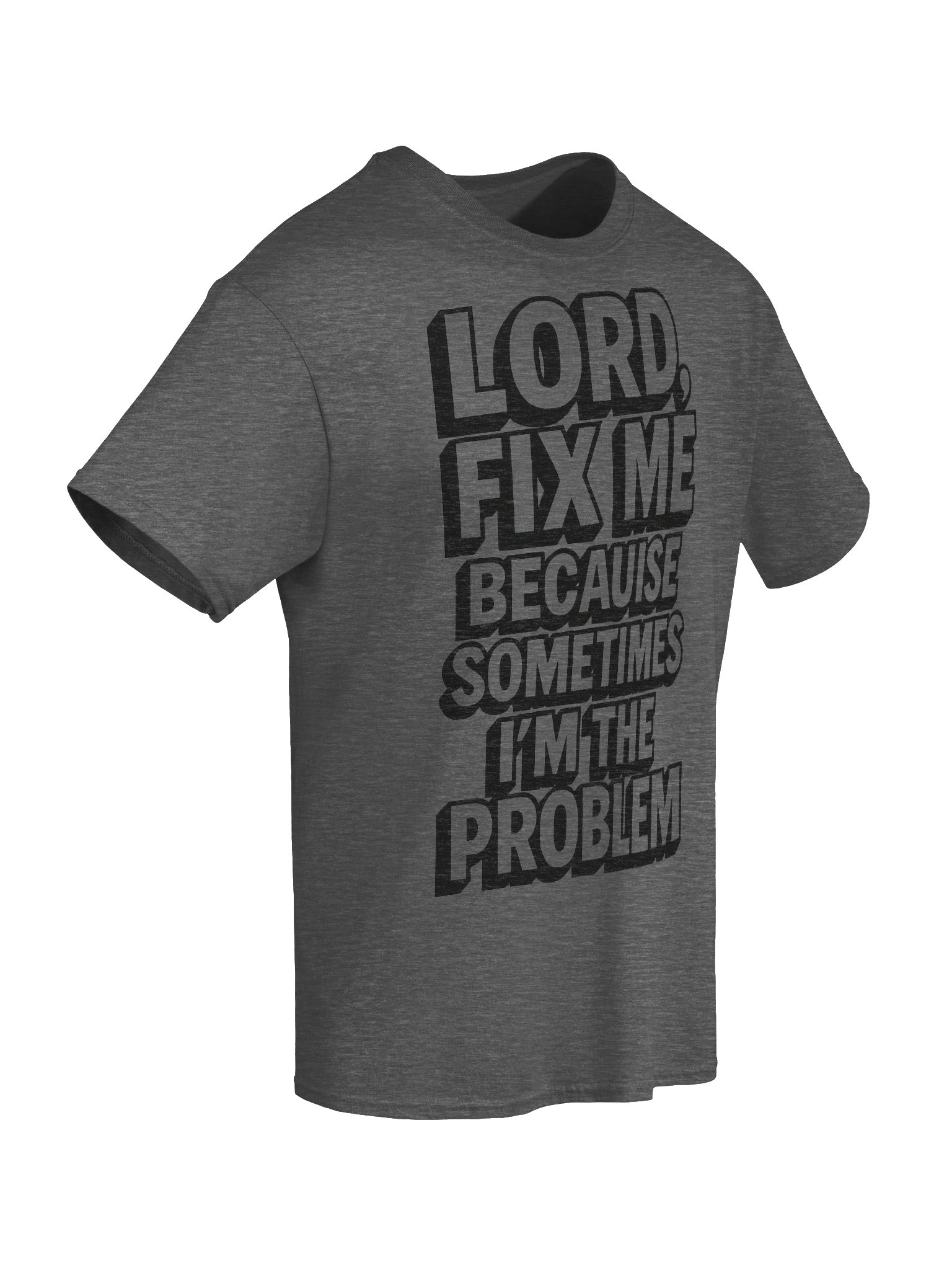 Lord Fix Me Because Sometimes I’m the Problem Christian T-Shirt | Faith-Based Healing & Accountability Shirt product image (70)