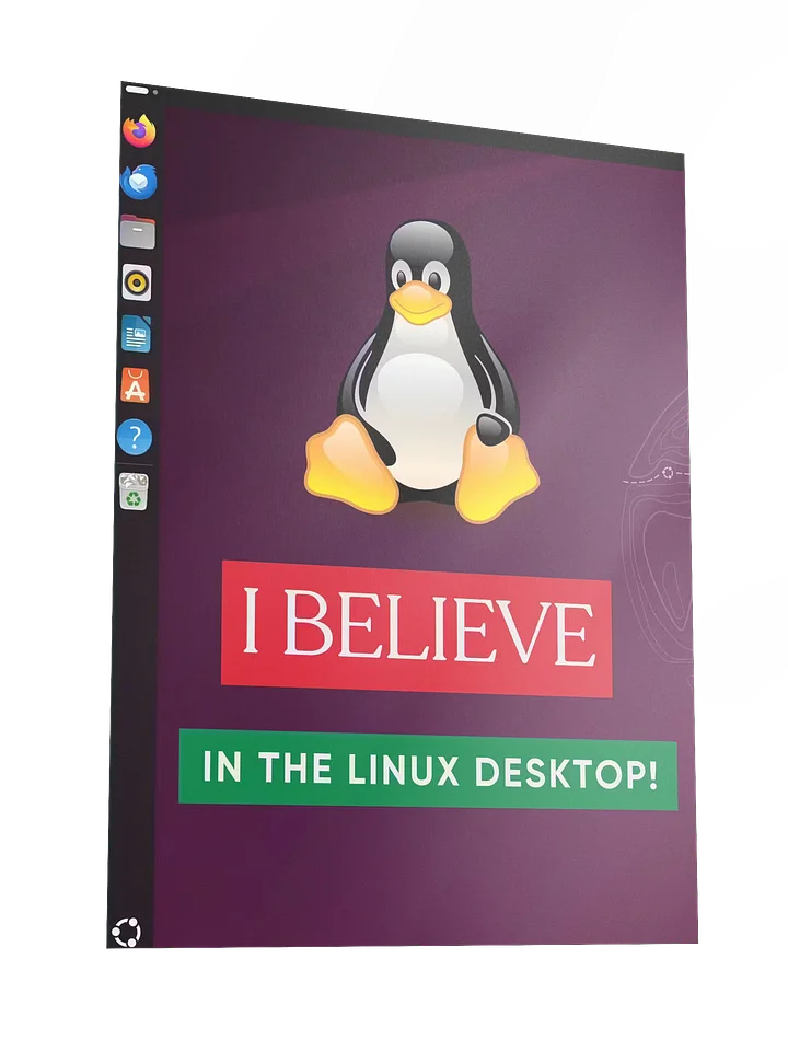 "I Believe In The Linux Desktop" 18" x 24" Poster product image (1)