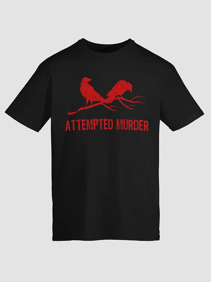 Attempted Murder T Shirt Crows 1B2 product image (1)