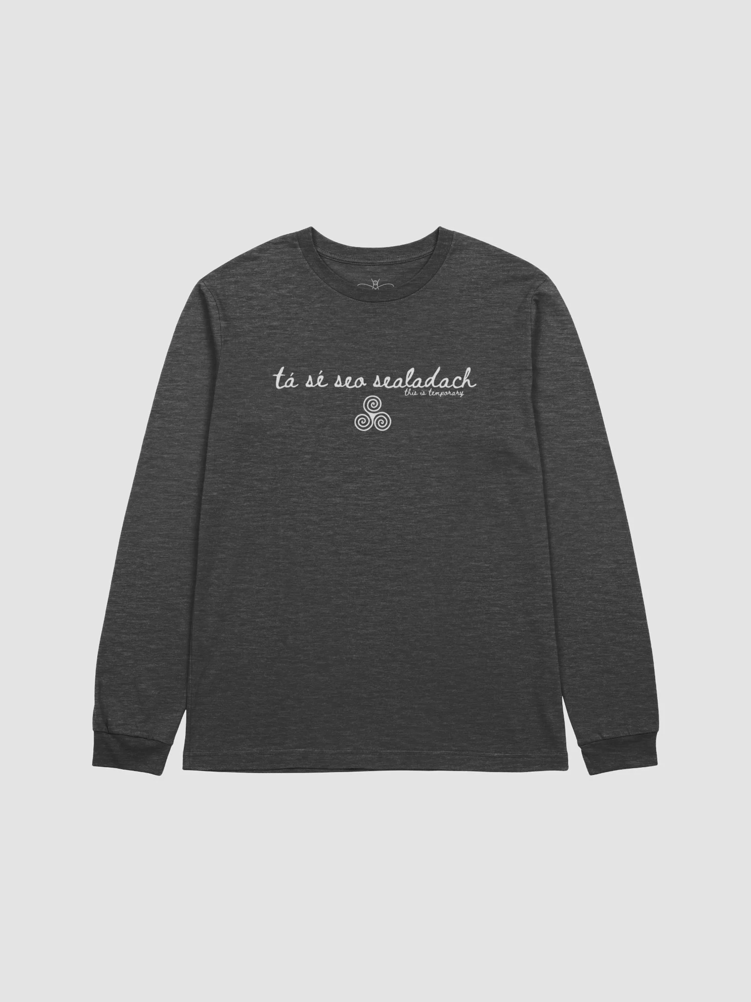 Tá Sé Seo Sealadach (This is Temporary) Long Sleeve Tee product image (1)