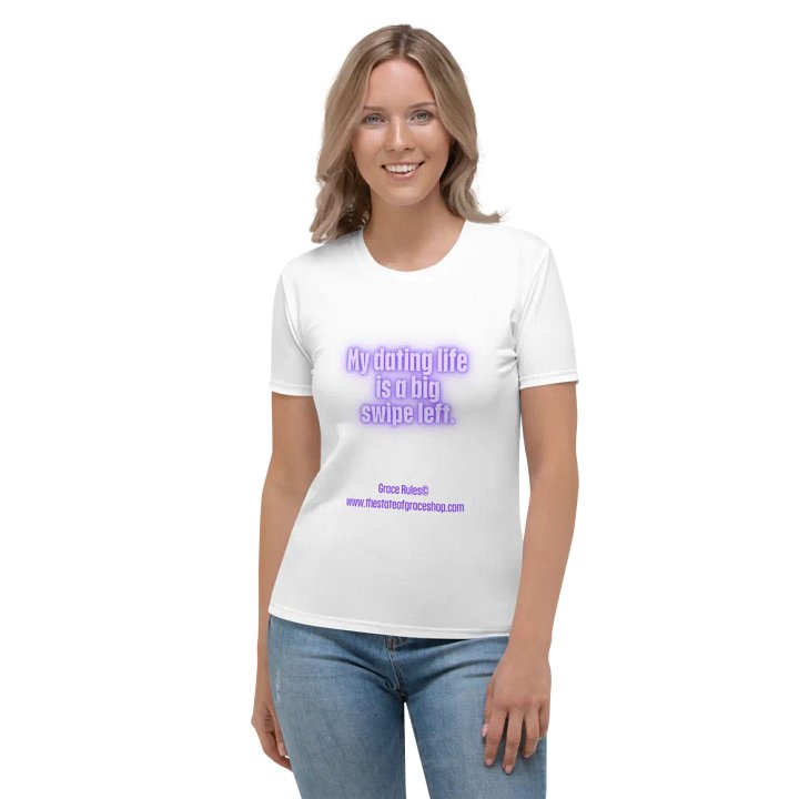 FUNNY TEES 4 U FOR WOMEN - “My dating life is a big swipe left.” product image (1)