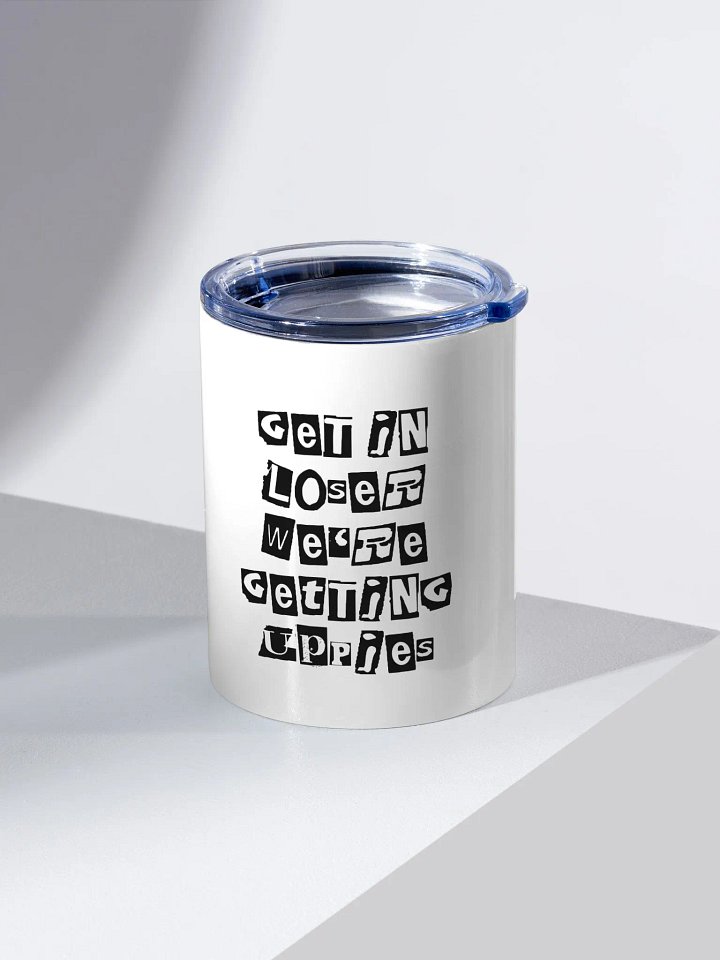 Get In Loser || 10oz Stainless Steel Tumbler product image (2)