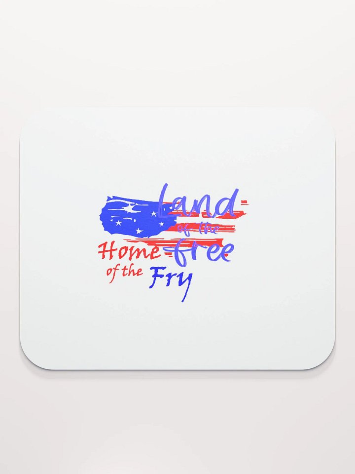 Land of the Free Home of the Fry - Mouse Pad product image (2)