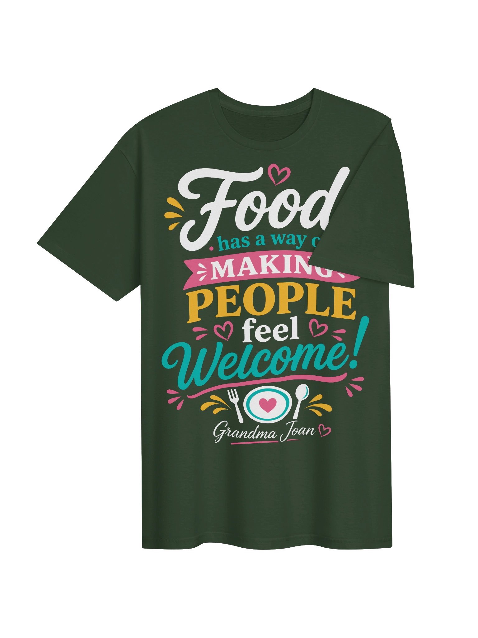 Food has a way of Making People feel Welcome! - t-shirt product image (50)