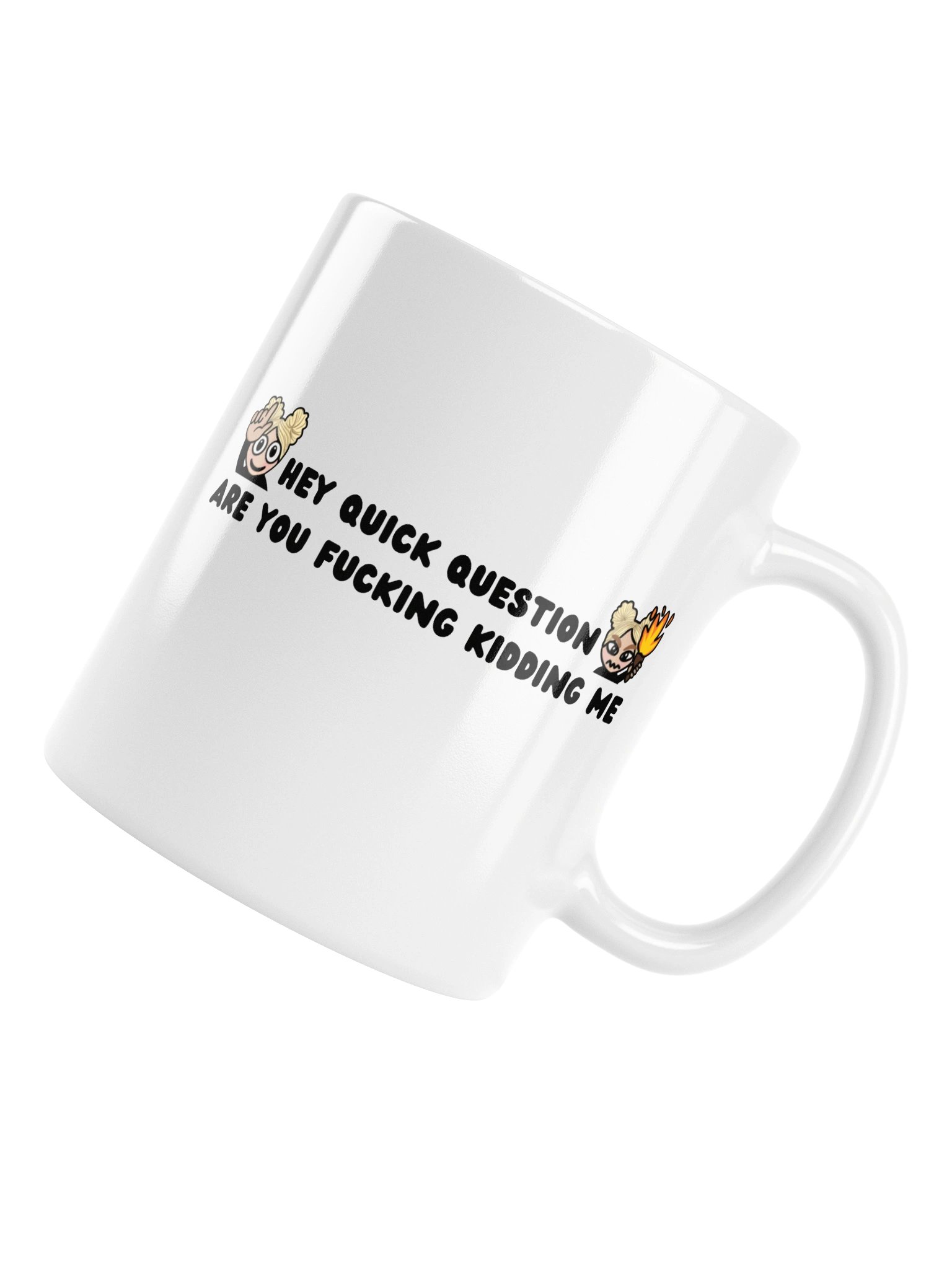 "Hey quick question" mug product image (17)