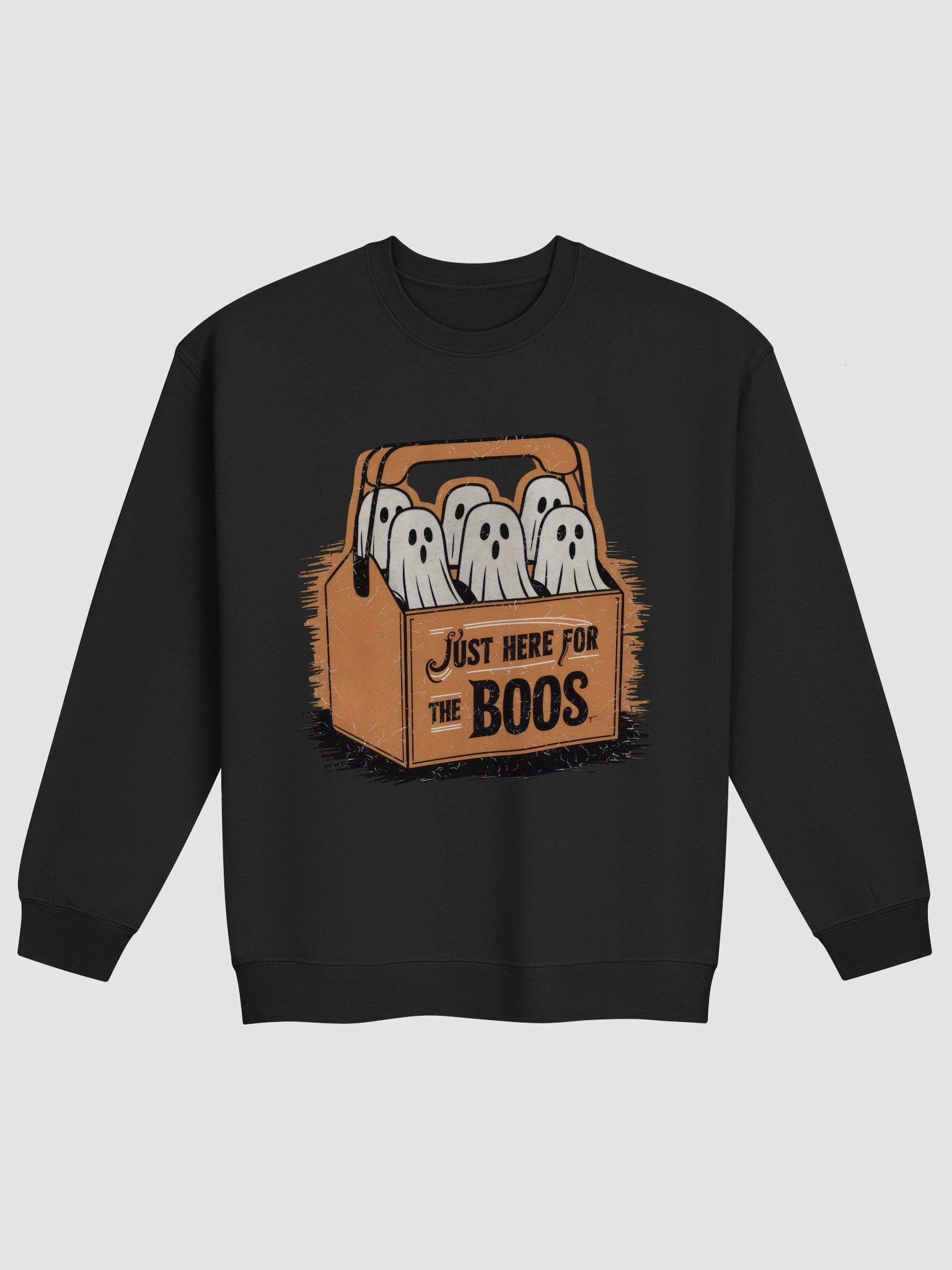Just here for the boos Crewneck product image (1)