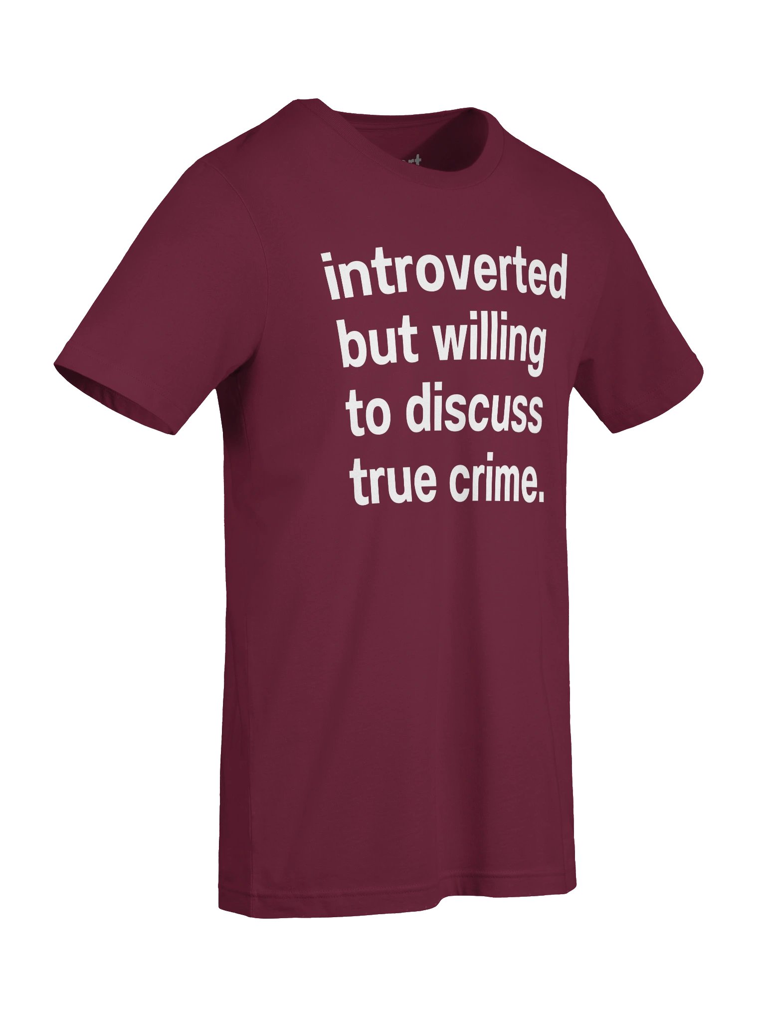 introverted but willing to discuss true crime. Unisex T-Shirt product image (7)