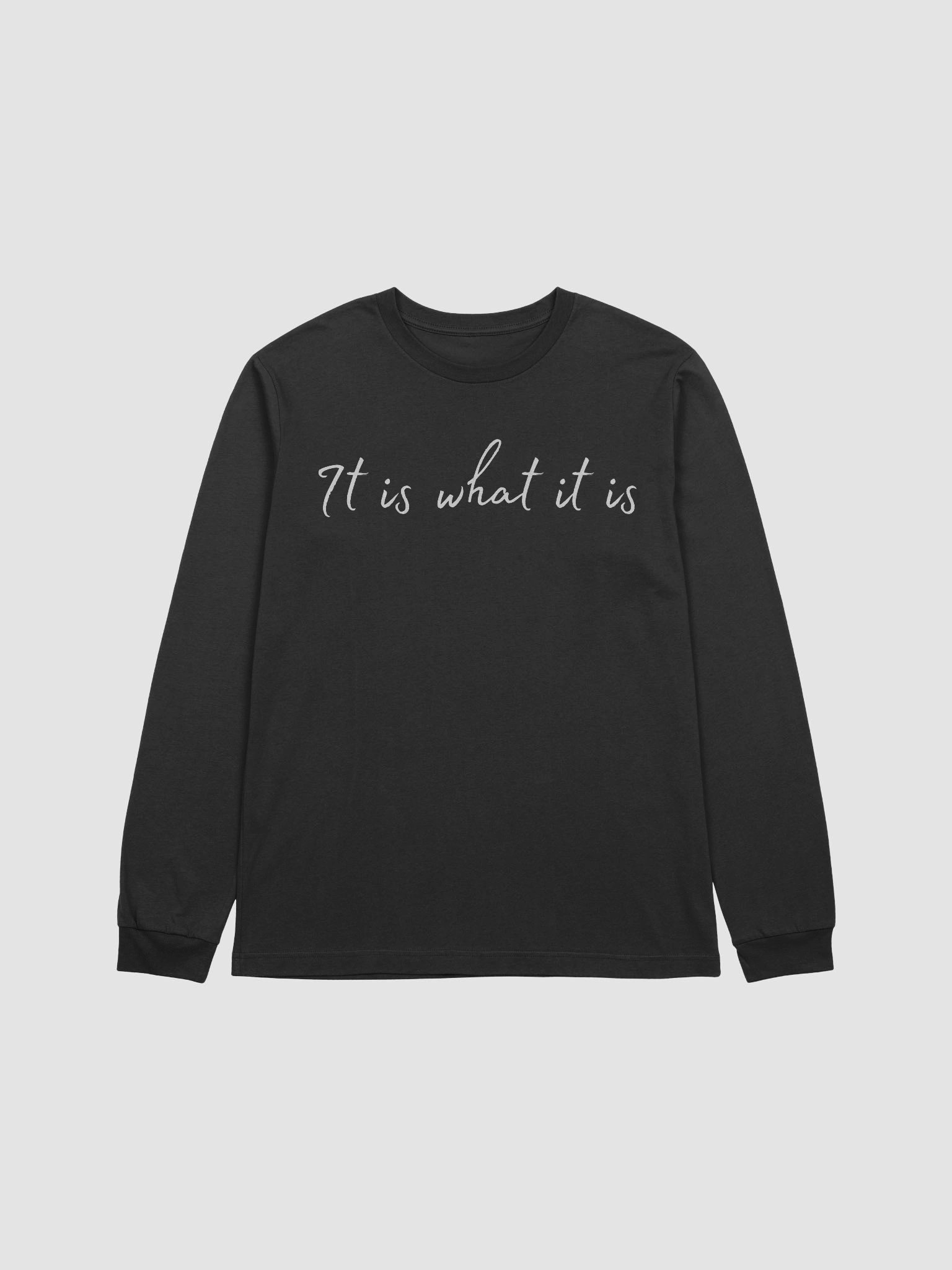 It is what it is - Twiggy94's Official Long Sleeve! product image (1)