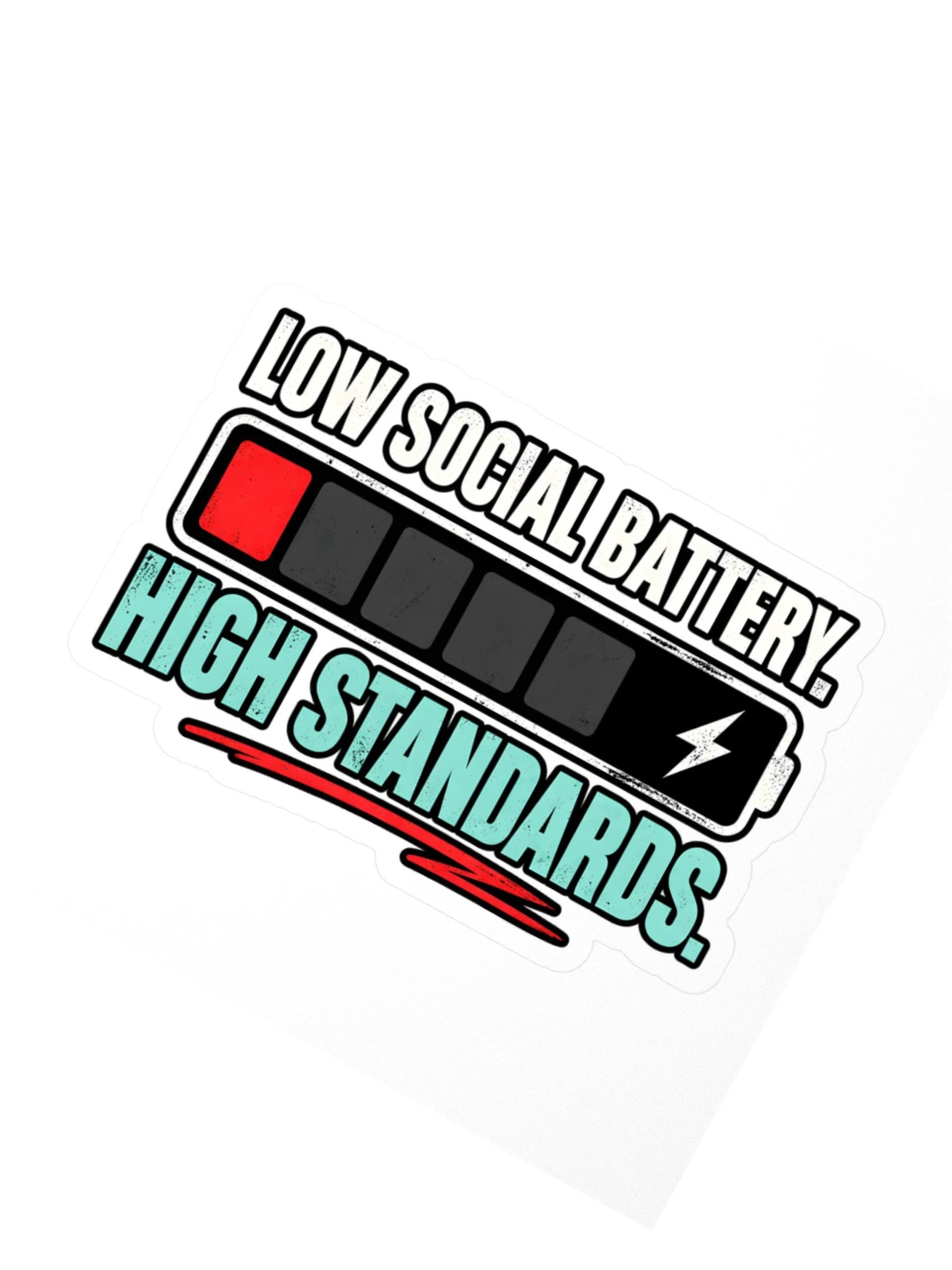 Low Social Battery. High Standards.™ Sticker product image (2)