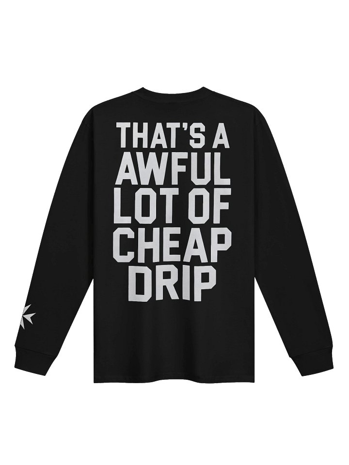 That's A Awful Lot Of Cheap Drip Long Sleeve product image (2)