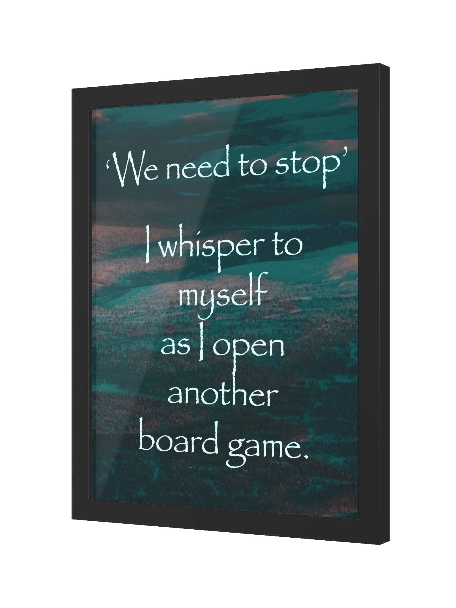 Peaceful Board Game Addiction Quote Poster - FRAMED product image (2)