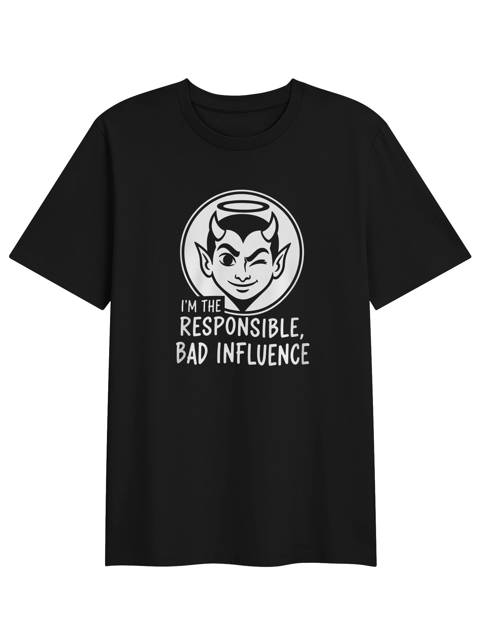 I'm The Responsible Bad Influencer Novelty T-Shirt product image (1)