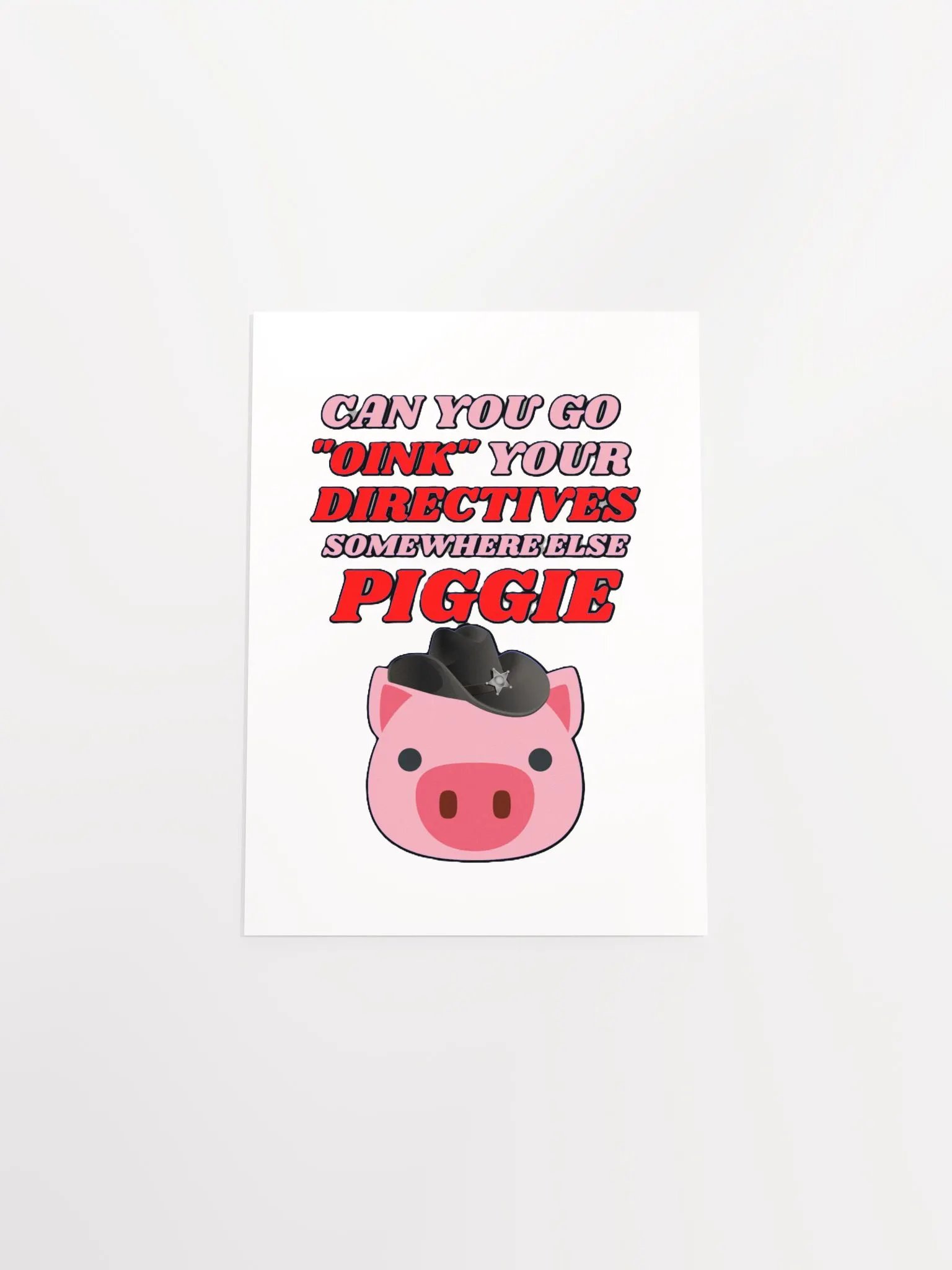 CAN YOU GO OINK SOMEWHERE ELSE PIGGIE? product image (22)