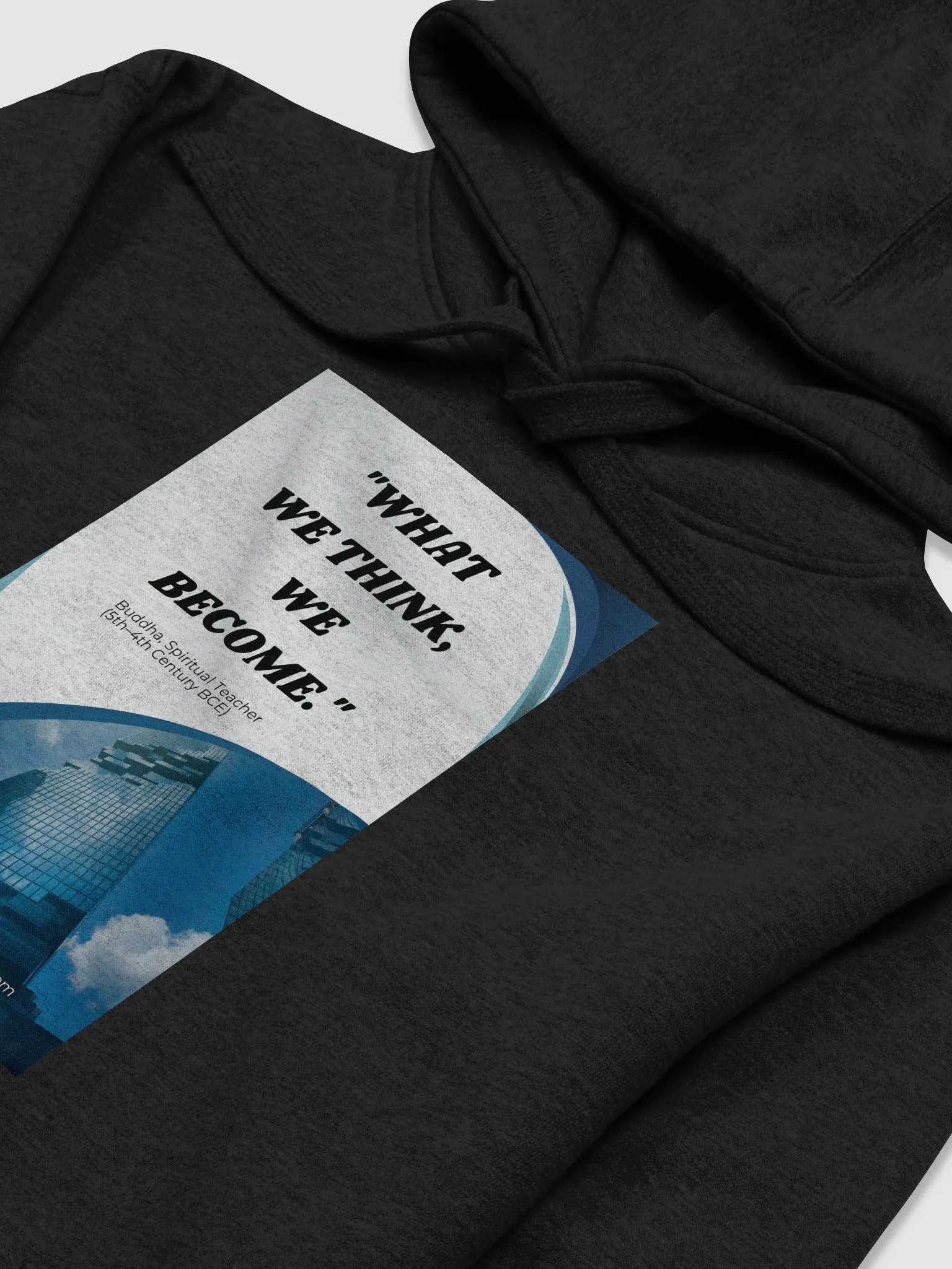 "What we think, we become."HOODIE product image (3)