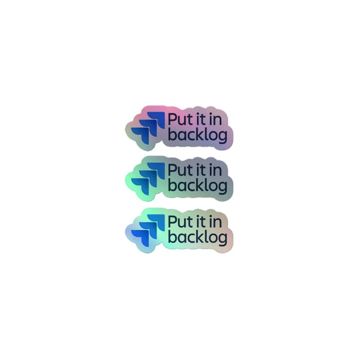 Put It In Backlog Holographic Stickers product image (1)