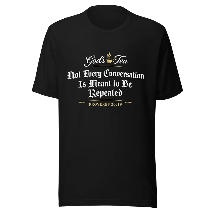 God's Tea Proverbs 20:19 T-Shirt product image (1)