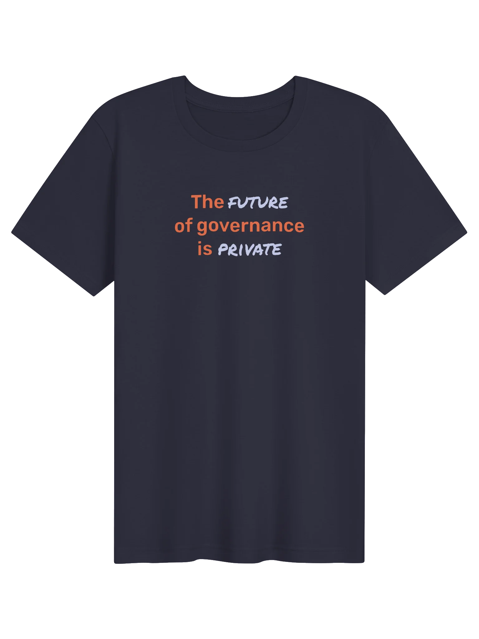 The Future of Governance is Private T-Shirt (21)