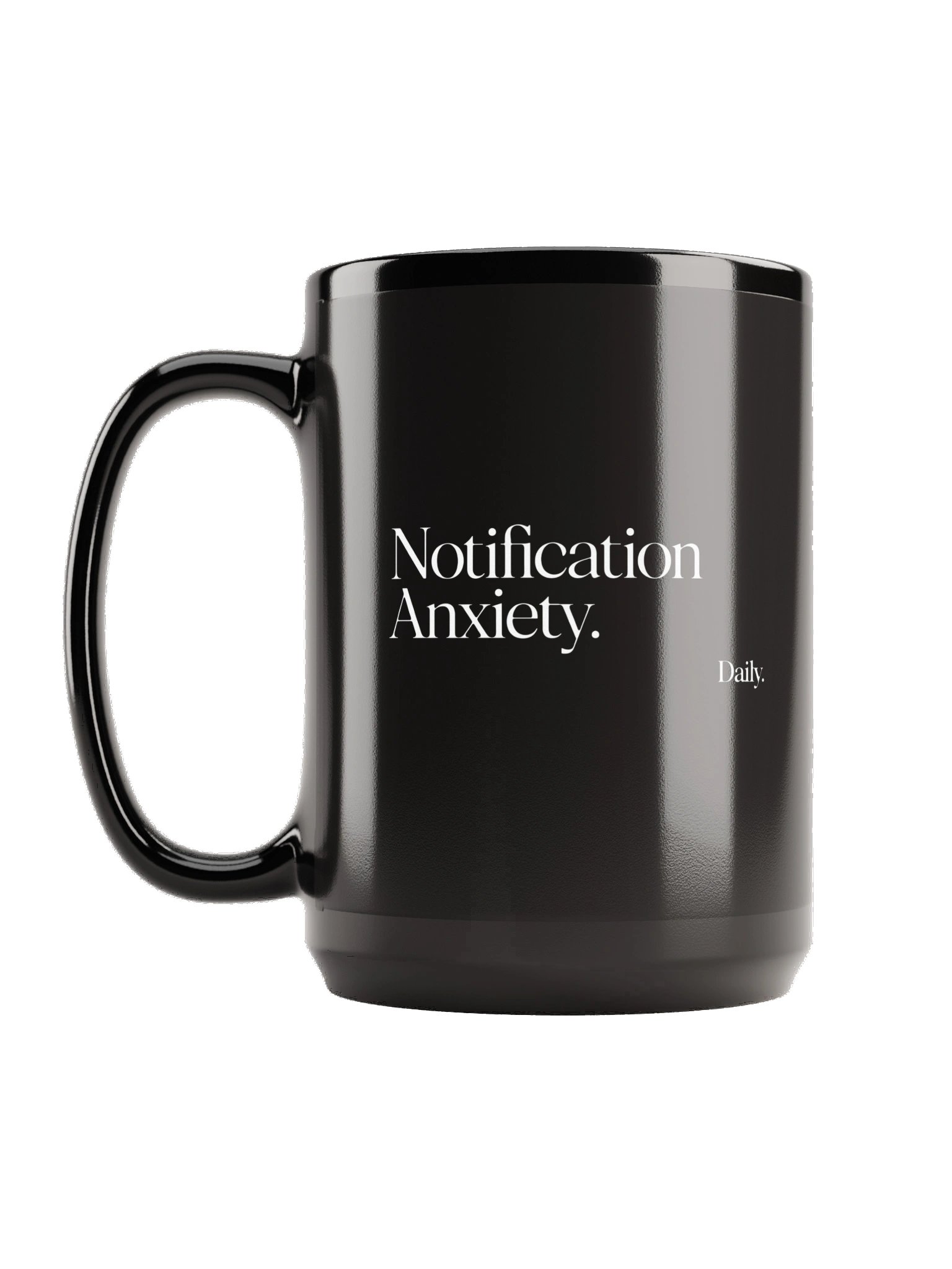 “Notification Anxiety. Daily.” — 15 oz Black Mug product image (1)